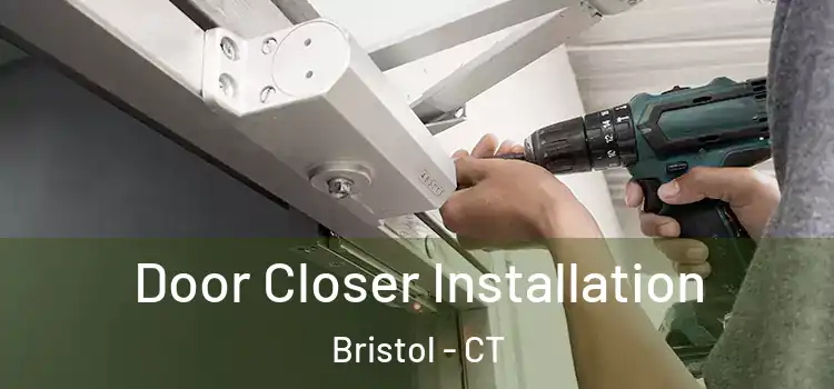 Door Closer Installation Bristol - CT