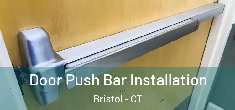 Door Push Bar Installation Bristol - CT