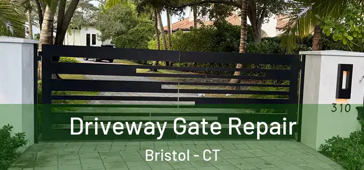 Driveway Gate Repair Bristol - CT