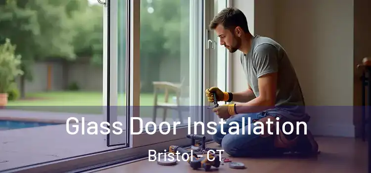 Glass Door Installation Bristol - CT