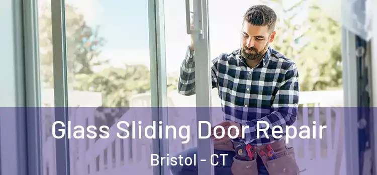 Glass Sliding Door Repair Bristol - CT