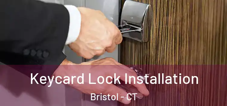 Keycard Lock Installation Bristol - CT