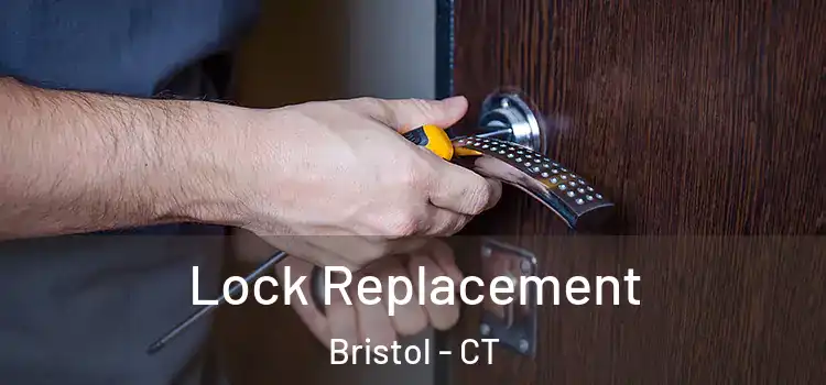 Lock Replacement Bristol - CT