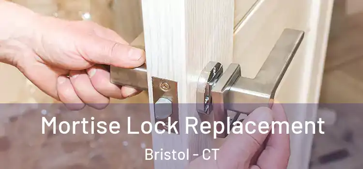 Mortise Lock Replacement Bristol - CT
