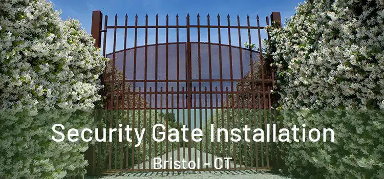 Security Gate Installation Bristol - CT