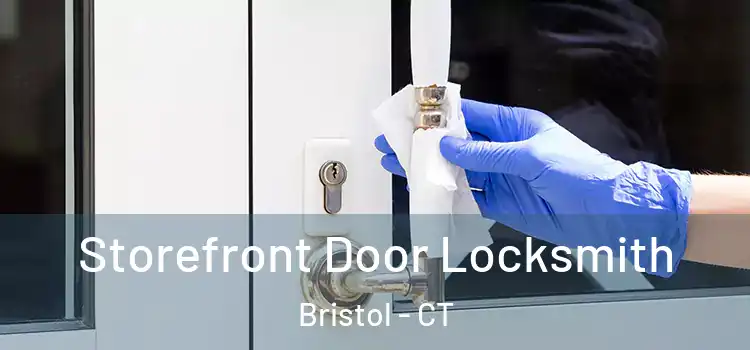 Storefront Door Locksmith Bristol - CT